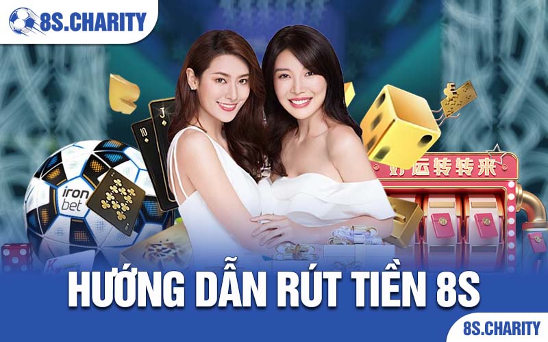 rút tiền 8S